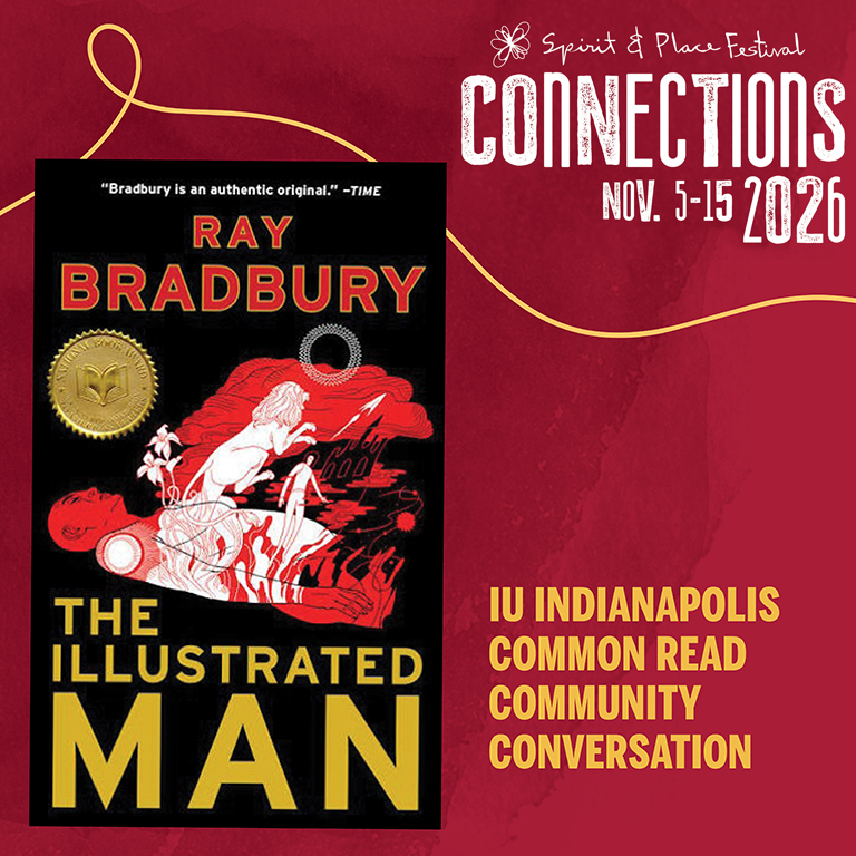 Spirit & Place Festival-Connections-Nov. 5-15, 2026-Ray Bradbury, The Illustrated Man-IU Indianapolis Common read Community Conversation